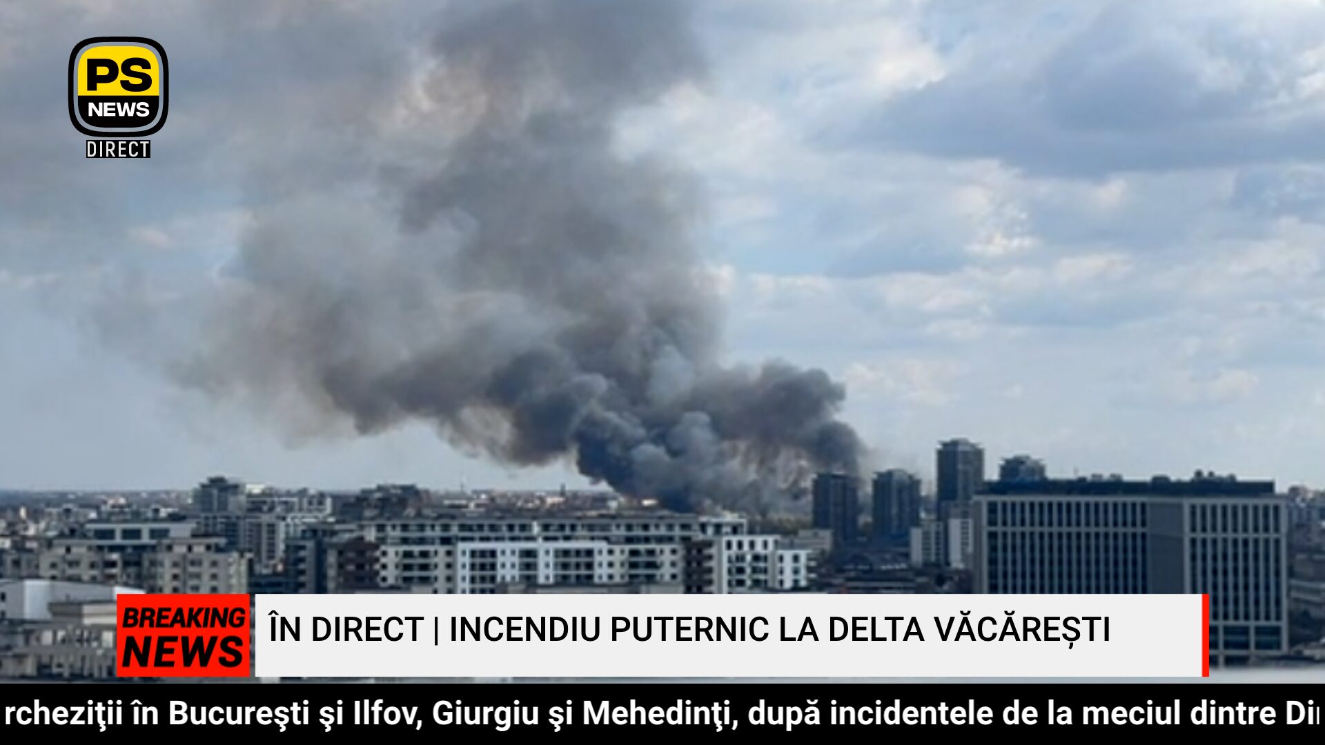 PS News TV | Imagini în direct | Incendiu puternic la Delta Văcărești